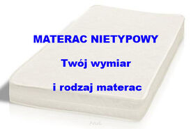 Materac NIETYPOWY na zamówienie każdy wymiar i rodzaj materaca